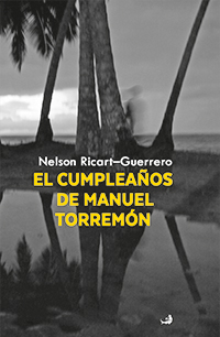 Nelson Ricart-Guerrero: EL CUMPLEAÑOS DE MANUEL TORREMÓN
