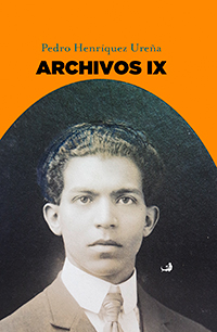 Archivos de Pedro Henríquez Ureña IX
